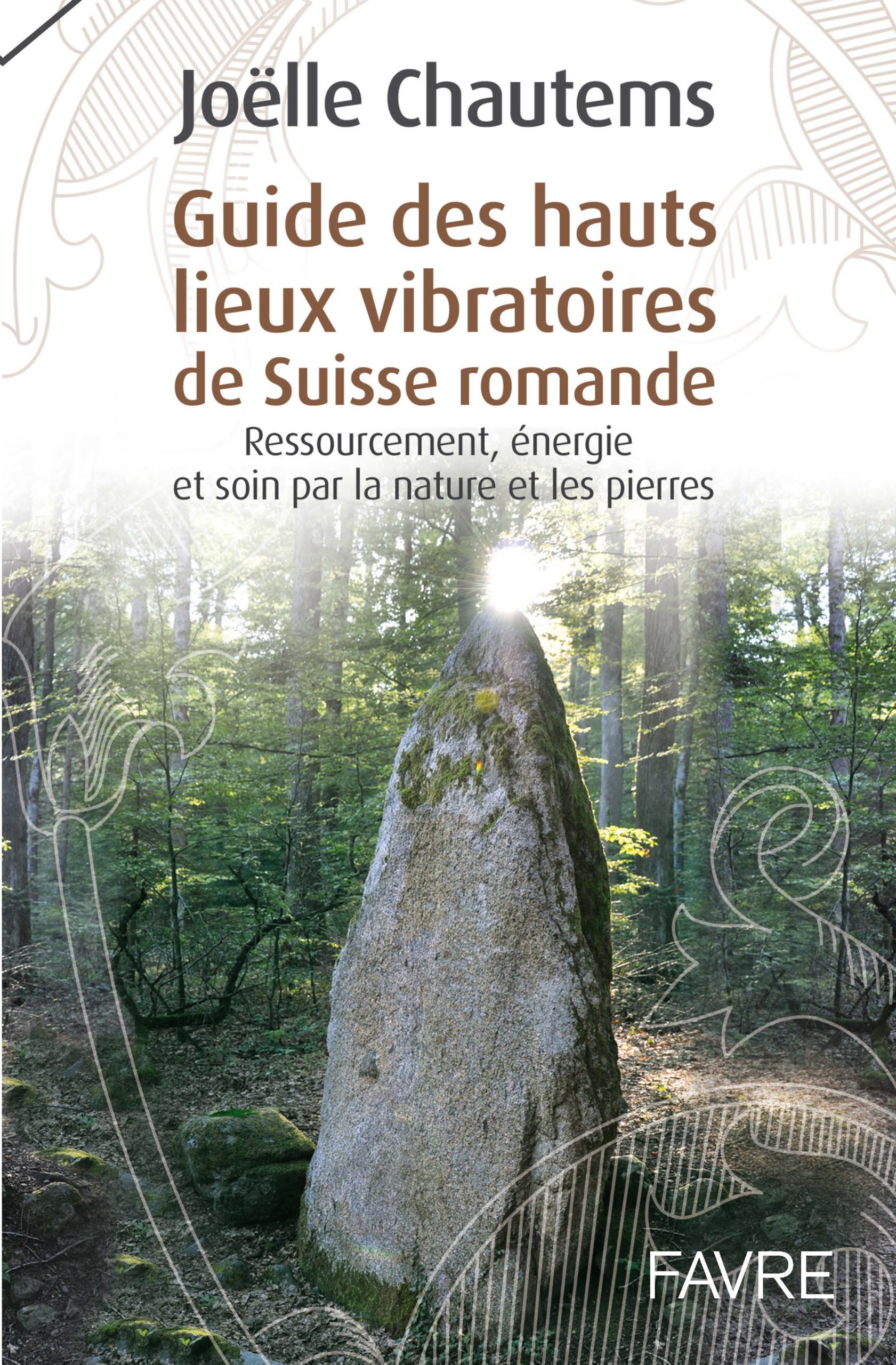 Guide Des Hauts Lieux Vibratoires De Suisse Romande Editions Favre