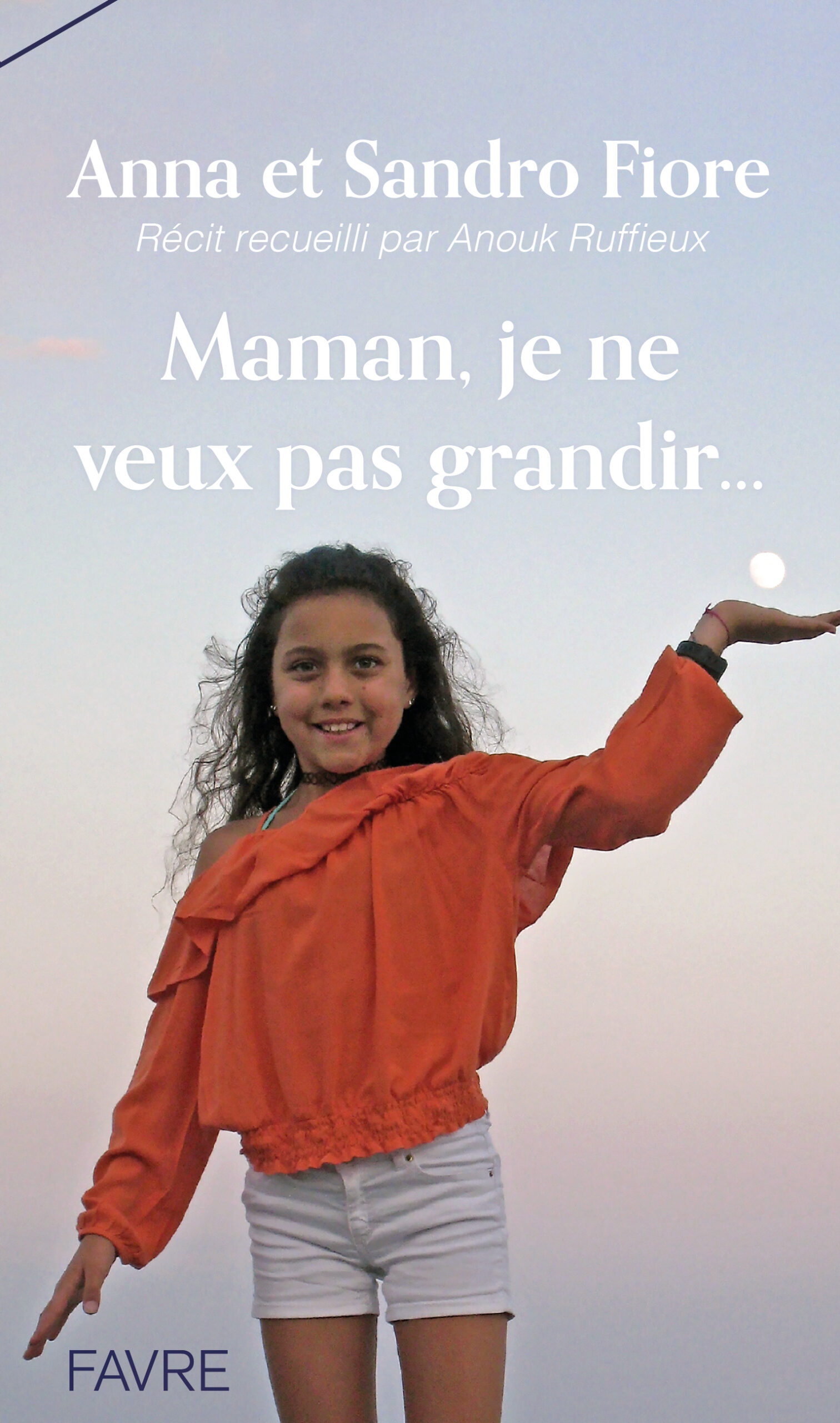 Maman, je ne veux pas grandir… Éditions Favre